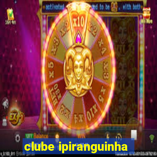 clube ipiranguinha